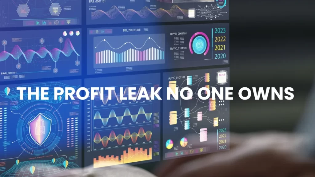 The Profit Leak – No one Owns